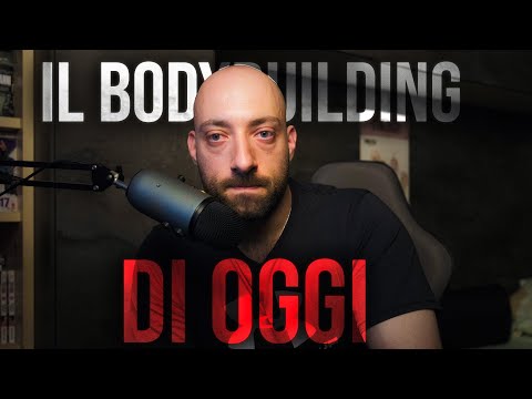 IL BODYBUILDING DI OGGI