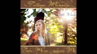 Tatum Murray-Take Me or Leave Me Album Sample