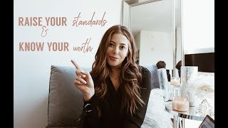 Know Your Worth + Raise Your Standards ⎜Dating Advice