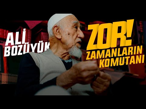 ZOR ZAMANLARIN KOMUTANI ALİ BOZÜYÜK