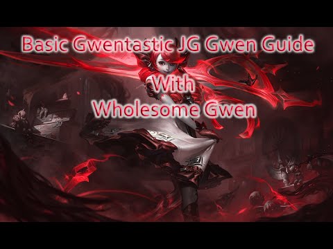 Wholesome Gwen | Basic Jungle Gwen Guide