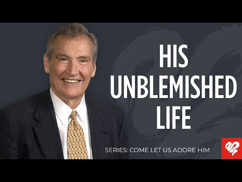 Adrian Rogers: The Life of Jesus Was Perfect and Unblemished