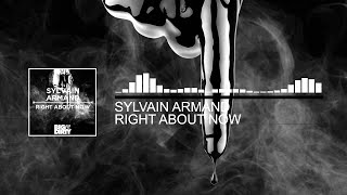 Sylvain Armand - Right About Now (Original Mix) [Big & Dirty Recordings]
