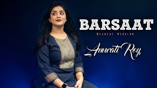 Barsaat Ke Din || Anurati Roy Official || Recreat Version || Huw