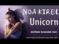 Noa Kirel - Unicorn (DJPakis Extended mix)