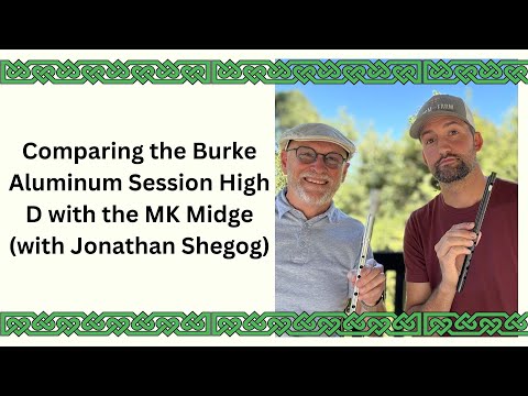 Comparing the Burke Aluminum Session High D with the MK Midgie (with Jonathan Shegog)