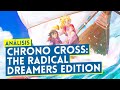 An lisis Chrono Cross: The Radical Dreamers Edition: me