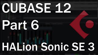 Video thumbnail for Cubase 12 Tutorial (Part 6) – HALion Sonic SE 3 by Your Home Recording