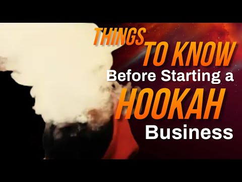 , title : 'Things To Know When Starting Your Own Hookah Business l @UpNSmokeHookah_'