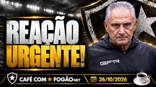 CAFÉ COM FOGÃONET: BOTAFOGO PRECISA DE MUDANÇAS TÁTICAS E DE POSTURA | TITE IGUALA PIOR INÍCIO