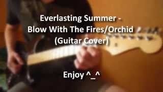 Бесконечное лето (Everlasting Summer) - Blow With The Fires/Orchid (Guitar Cover)
