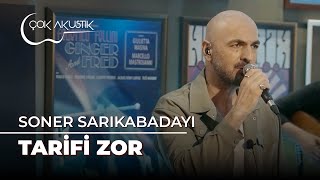 Soner Sarıkabadayı - Tarifi Zor | Çok Akustik