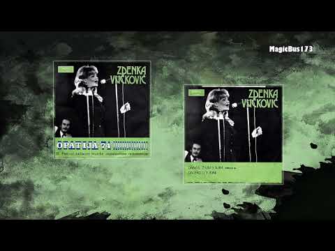 Zdenka Vučković - Danas živim s njim (Opatija, 1974)