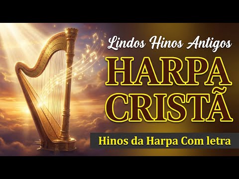 Hinos Da Harpa Cristã – Louvor na Roça Com Letra – Hinos Antigos Com Legenda