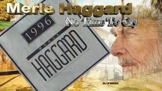 Merle Haggard  - No Time To Cry (1996)