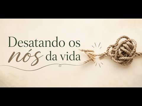 CULTO DE LIBERTAÇÃO (DESATANDO OS NÓS DA VIDA