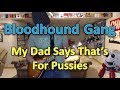 Bloodhound Gang My Dad Says That S For Pussies Guitar Tab Cover