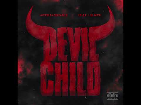 Anti Da Menace - Devil Child (Official Music Video) ft. Li Rye