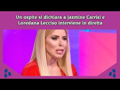 Un ospite si dichiara a Jasmine Carrisi e Loredana Lecciso interviene in diretta