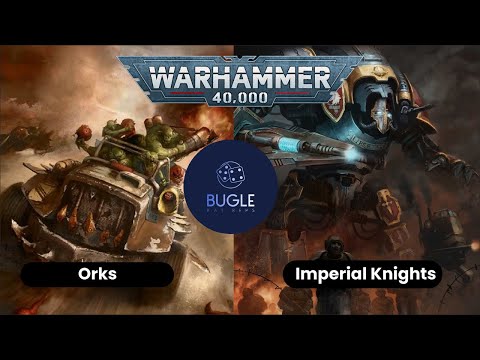 Orks vs Imperial Knights | Warhammer 40k Battle Report
