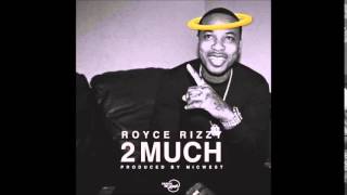 Royce Rizzy - 2 Much [Prod. By MICWEST]