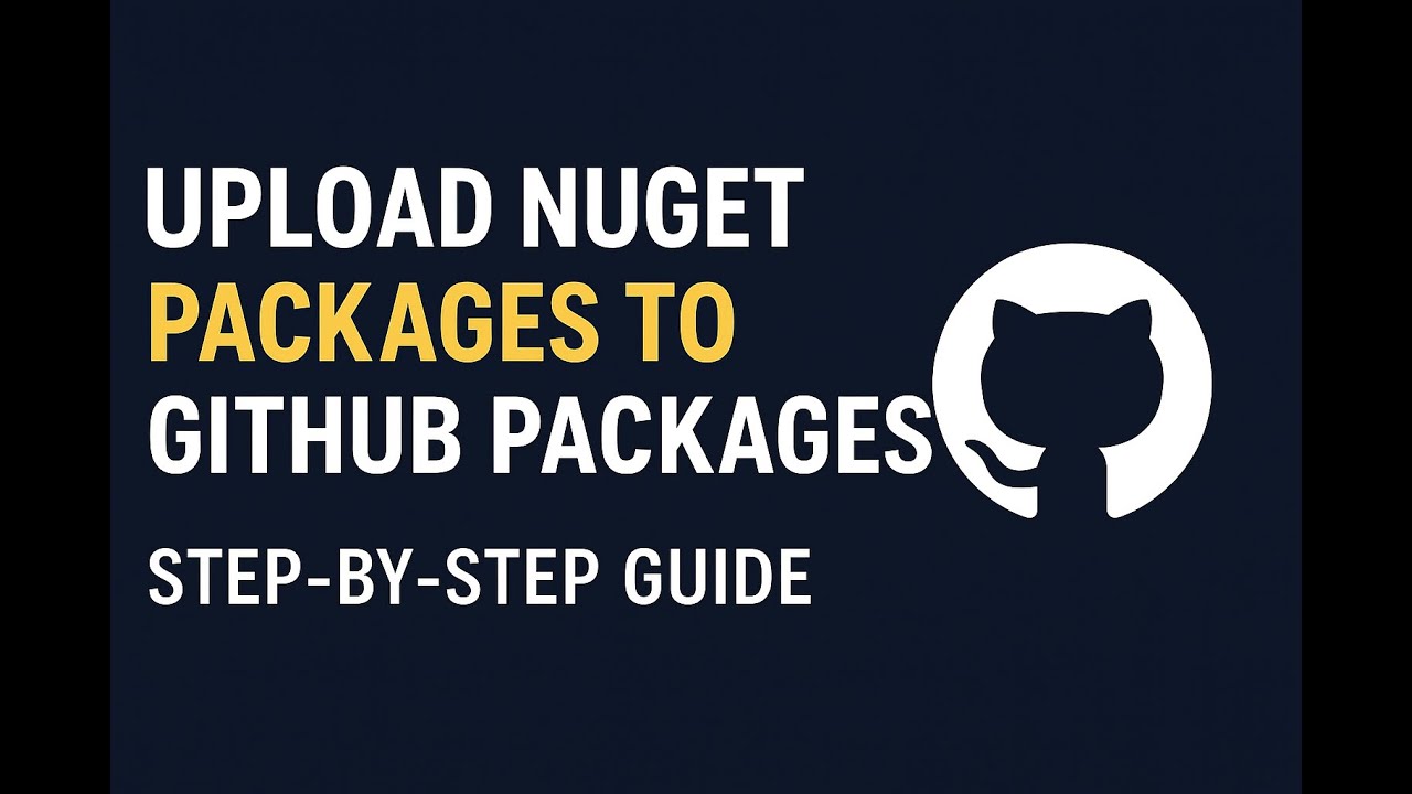 How to Upload NuGet Packages to GitHub Packages | Step-by-Step Guide