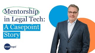 One Career Journey: Mentorship and Growth at Casepoint | Level Table Live