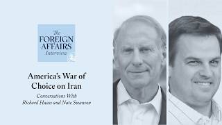 Nate Swanson & Richard Haass: America's War of Choice on Iran | Foreign Affairs Interview