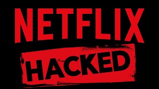 My Netflix was Hacked
