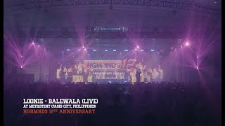 Loonie - &quot;Balewala&quot; Live at the HGHMNDS 12th Anniversary Concert