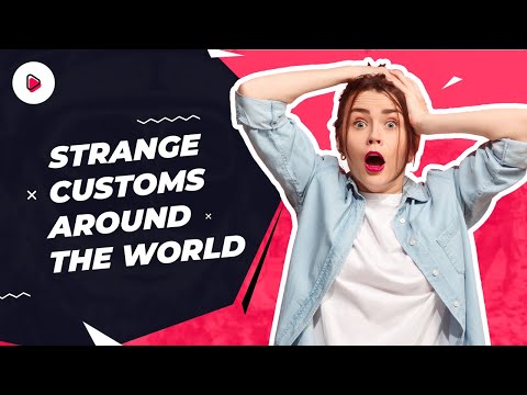 15 Strange Customs Around The World!