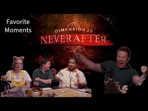 Dimension 20: Neverafter: My Favorite Moments