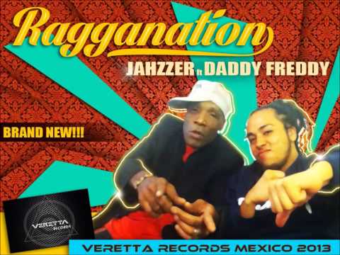 Jahzzer Ft Daddy Freddy - Ragganation- Veretta Records México 2013
