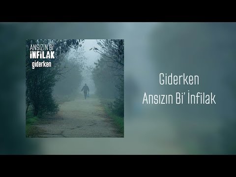 Ansızın Bi' İnfilak - Giderken (Audio)