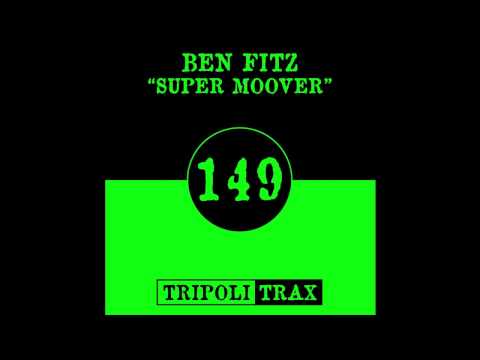 Ben Fitz - Super Moover (Tripoli Trax)