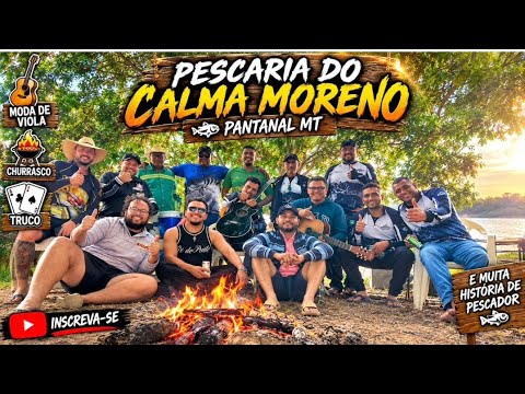 PESCARIA DE ACAMPAMENTO ”CALMA MORENO" 2026 -  PANTANAL - POCONÉ - MT  - PESQUEIRO MANOELITO 