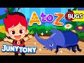 Bugs A to Z | All Kinds of Bugs🐝🐞 | Alphabet Song | ABC Song | Insect Songs for Kids | JunyTony