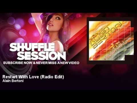 Alain Bertoni - Restart With Love - Radio Edit - feat. Jimmy Slitter - ShuffleSession