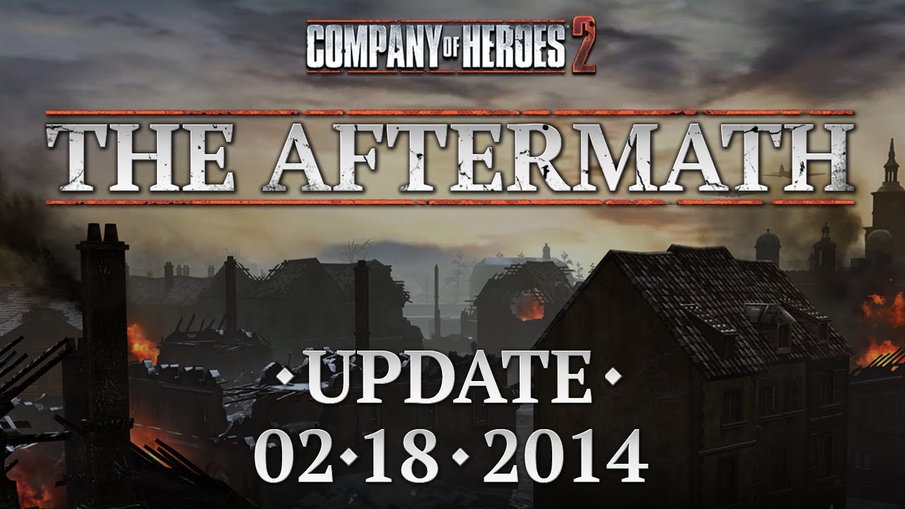 Company of Heroes 2: The Aftermath Update February 2014 - YouTube