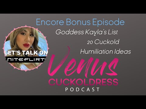 Bonus episode! Kayla's list of 20 cuckold humiliation ideas!