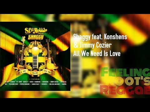 All We Need Is Love - Shaggy feat. Konshens & Jimmy Cozier