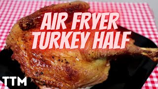 How to Cook a Turkey Half in the Air Fryer