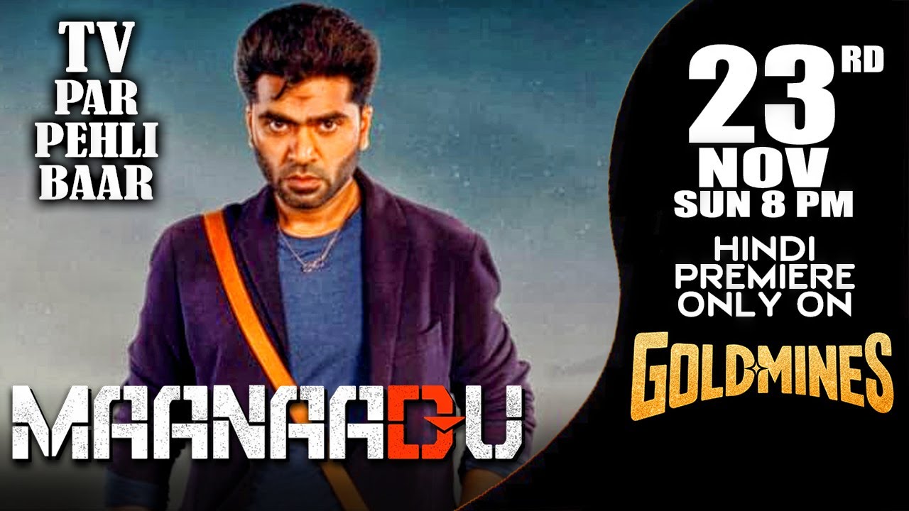 Maanaadu (Hindi) | 23rd Nov 8:00 PM | Tv Par Pehli Baar | Premiere Only On #Goldmines TV Channel