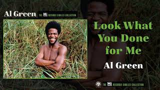 Al Green — Look What You Done for Me (Official Audio)