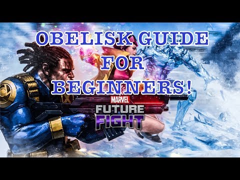 Obelisk Guide for Beginners - Marvel Future Fight