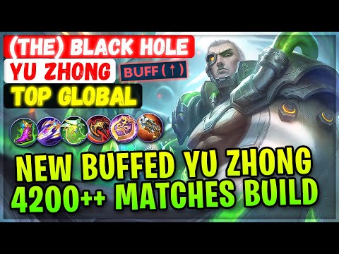 New Buffed Yu Zhong 4200++ Matches Build [ Top Global Yu Zhong ] (The) BLACK HOLE - Mobile Legends