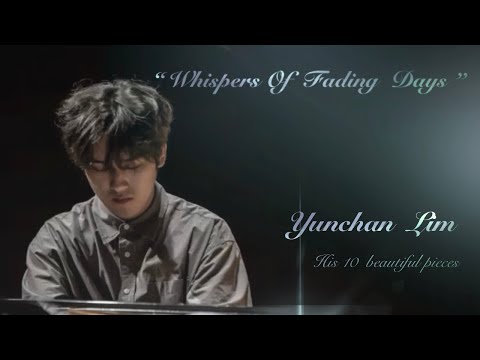 아련한 마음 가득 쌓이는 Yunchan Lim 의 10곡 ; Whispers of Fading Days