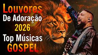 Hinos Evangélicos, Top Músicas Gospel Mais Tocadas 2026, Louvores De Adoração, Melhores Louvores