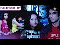 Pyaar Kii Ye Ek Kahaani Werewolves Ne Kiya Chand Par Attack FULL EPISODE 207
