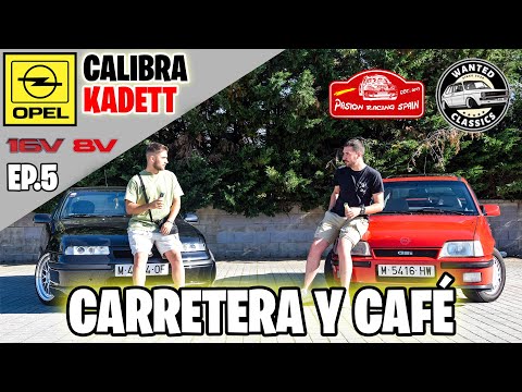 OPEL CALIBRA 16v and OPEL KADETT GSI | ROAD and COFFEE | EP. 5 | PasionRacingSpain x Wantedclassics